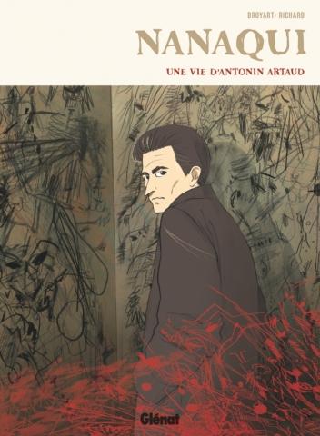 Nanaqui, une vie d'Antonin Artaud